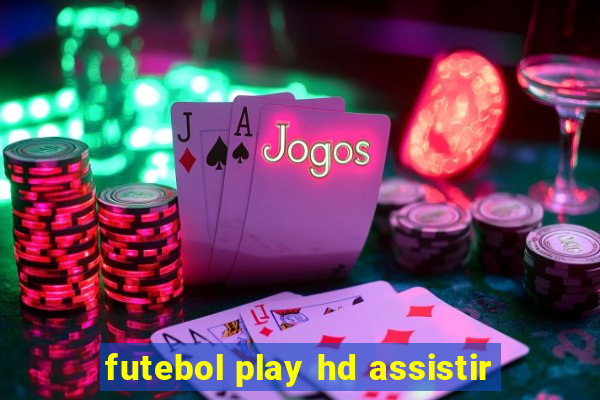 futebol play hd assistir